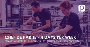 CHEF DE PARTIE JOB - PRIVATE MEMBERS CLUB - LONDON